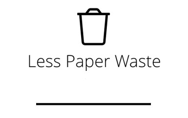 Less Paper Waste